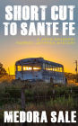 Short Cut To Santa Fe: A John Sanders/Harriet Jeffries Mystery