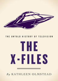 Title: The X-Files: The Untold History of Television, Author: Kathleen Olmstead