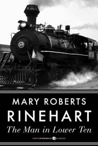 Title: The Man In Lower Ten, Author: Mary Roberts Rinehart