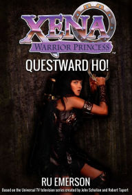 Title: Xena Warrior Princess: Questward, Ho!, Author: Ru Emerson