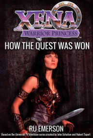 Title: Xena Warrior Princess: How The Quest Was Won, Author: Ru Emerson