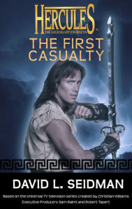 Title: Hercules: The First Casualty: Hercules: The Legendary Journeys, Author: David L Seidman