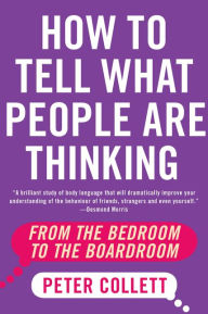 Title: How To Tell What People Are Thinking, Author: Peter Collett