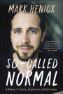 So-Called Normal: A Memoir of Family, Depression and Resilience