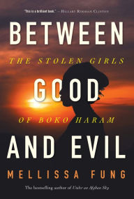 Title: Between Good and Evil: The Stolen Girls of Boko Haram, Author: Mellissa Fung