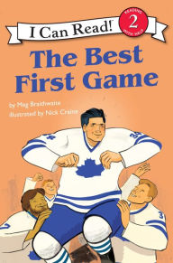 Title: I Can Read Hockey Stories: The Best First Game, Author: Meg Braithwaite
