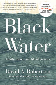 Download ebook format djvu Black Water: Family, Legacy, and Blood Memory