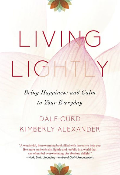 Living Lightly: Bring Happiness and Calm to Your Everyday