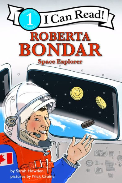 Roberta Bondar: Space Explorer: I Can Read Level 1