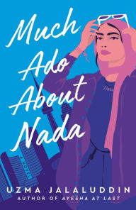 Title: Much Ado About Nada: A Novel, Author: Uzma Jalaluddin