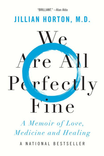 We Are All Perfectly Fine: A Memoir of Love, Medicine and Healing