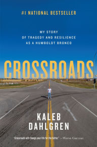 Ebook to download for free Crossroads: My Story of Tragedy and Resilience as a Humboldt Bronco 9781443462877 by Kaleb Dahlgren