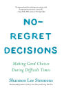 No-Regret Decisions: Making Good Choices During Difficult Times