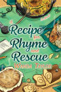 A Recipe for Rhyme and Rescue: A Novel