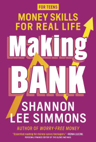 Title: Making Bank: Money Skills for Real Life, Author: Shannon Lee Simmons