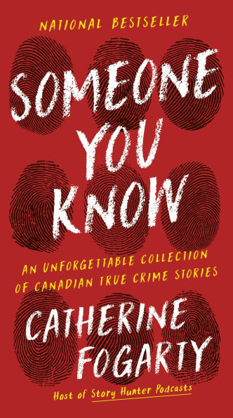 Someone You Know: An Unforgettable Collection of Canadian True Crime Stories