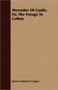 Mercedes of Castile: or, The Voyage to Cathay