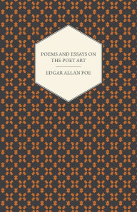 Poems and Essays on the Poet Art