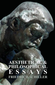 Title: Aesthetical and Philosophical Essays, Author: Friedrich Schiller