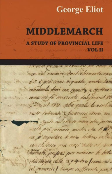 Middlemarch - A Study of Provincial Life Vol. II