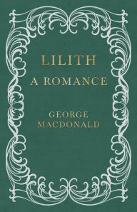 Title: Lilith, Author: George MacDonald