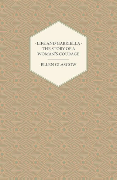 Life and Gabriella - The Story of a Woman's Courage