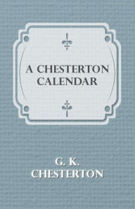 Title: A Chesterton Calendar, Author: G. K. Chesterton