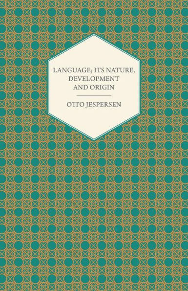 Language; Its Nature, Development and Origin