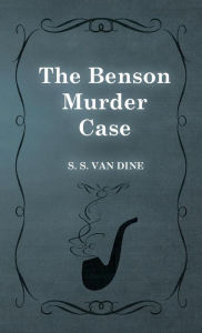 Title: The Benson Murder Case, Author: S. S. Van Dine