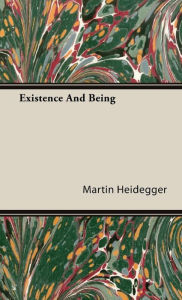 Title: Existence And Being, Author: Martin Heidegger