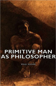 Title: Primitive Man as Philosopher, Author: Paul Radin