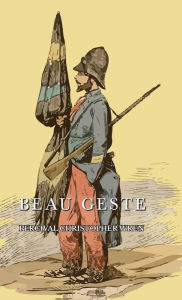 Title: Beau Geste, Author: Percival Christopher Wren