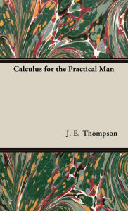 Title: Calculus for the Practical Man, Author: J E Thompson