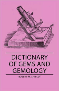 Title: Dictionary of Gems and Gemology, Author: Robert M Shipley