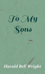 Title: To My Sons, Author: Harold Bell Wright