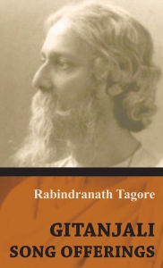 Title: Gitanjali - Song Offerings, Author: Rabindranath Tagore