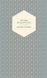 Title: Victory - An Island Tale, Author: Joseph Conrad