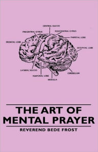 Title: The Art of Mental Prayer, Author: Reverend Bede Frost