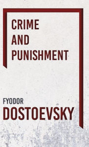 Title: Crime And Punishment, Author: Fyodor Dostoevsky