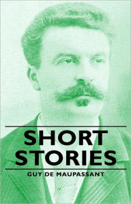 Title: Short Stories, Author: Guy de Maupassant