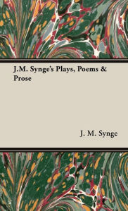 Title: J.M. Synge's Plays, Poems & Prose, Author: J.M. Synge