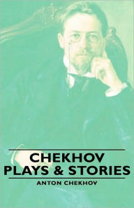 Chekhov - Plays & Stories