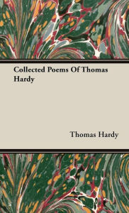 Title: Collected Poems of Thomas Hardy, Author: Thomas Hardy