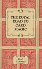 The Royal Road To Card Magic