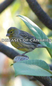 Title: Diseases of Canaries, Author: Robert Stroud