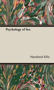 Title: Psychology of Sex, Author: Havelock Ellis