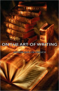 Title: On the Art of Writing, Author: Arthur Quiller-Couch