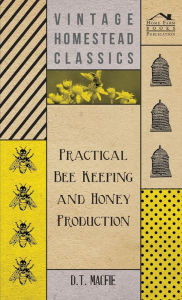 Title: Practical Bee Keeping and Honey Production, Author: D T Macfie