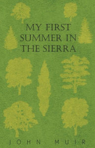 Title: My First Summer in the Sierra, Author: John Muir