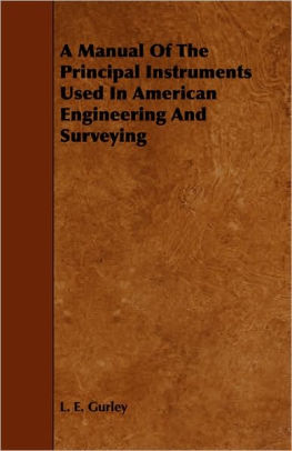 A Manual Of The Principal Instruments Used In American Engineering - a manual of the principal instruments used in american engineering and surveying